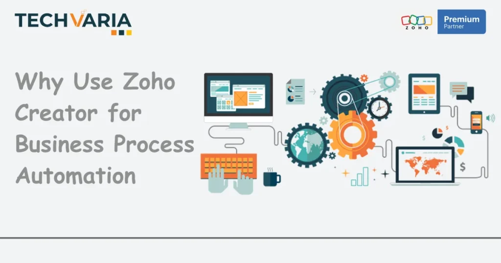 Why Use Zoho Creator for Business Process Automation