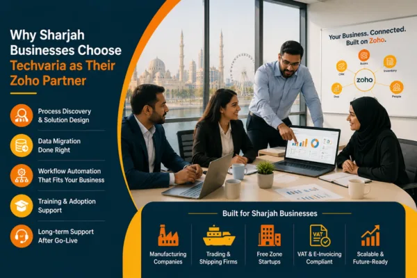 Why Sharjah Businesses Choose Techvaria as Their Zoho Partner