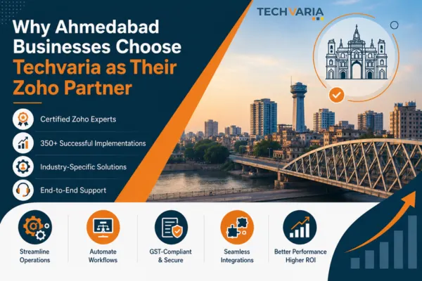 Why Ahmedabad Businesses Choose Techvaria as Their Zoho Partner