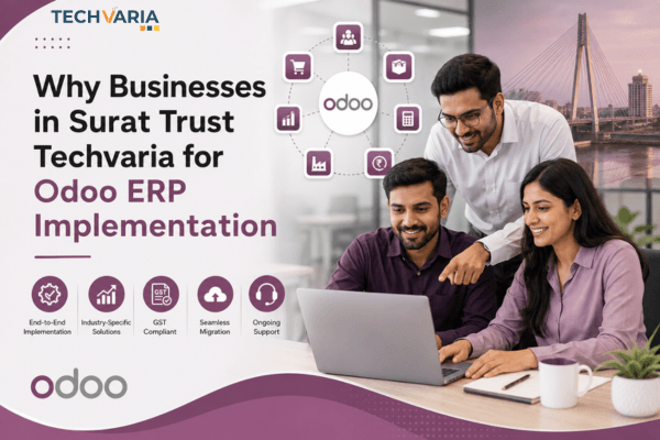 Why Businesses in Surat Trust Techvaria for Odoo ERP Implementation