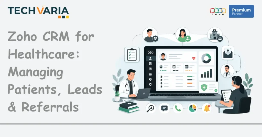 Zoho CRM for Healthcare Managing Patients, Leads & Referrals