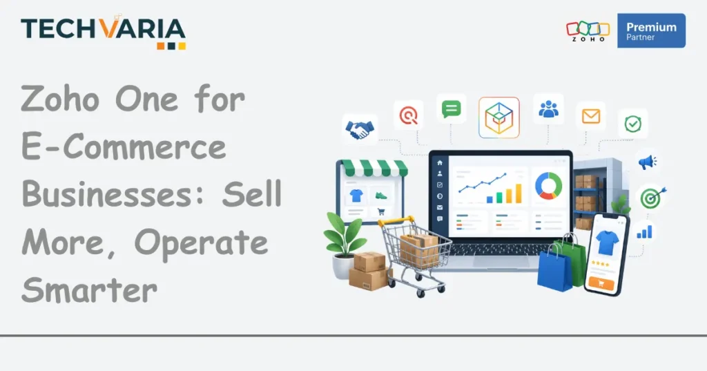 Zoho One for E-Commerce Businesses Sell More, Operate Smarter