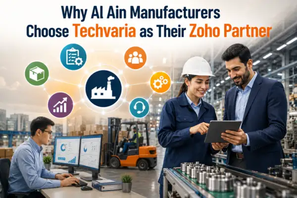 Why Al Ain Manufacturers Choose Techvaria as Their Zoho Partner?