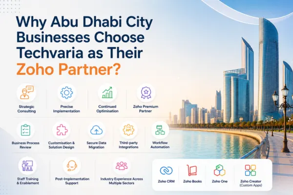 Why Abu Dhabi City Businesses Choose Techvaria as Their Zoho Partner