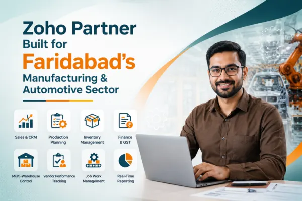 Zoho Partner Built for Faridabad’s Manufacturing & Automotive Sector
