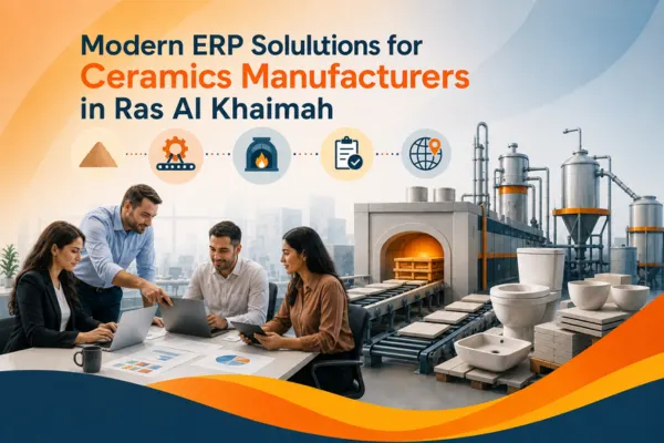 Modern ERP Solutions for Ceramics Manufacturers in Ras Al Khaimah