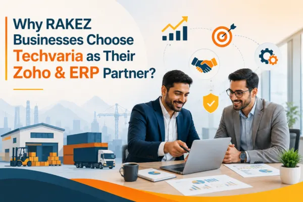 Why RAKEZ Businesses Choose Techvaria as Their Zoho & ERP Partner?